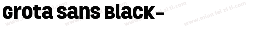 Grota Sans Black字体转换